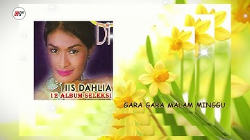 Iis Dahlia - Gara Gara Malam Minggu (Official Audio)