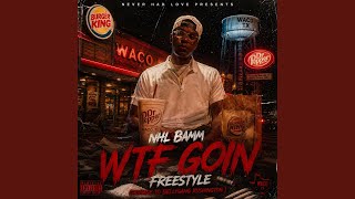 WTF GOIN(Homage To BellyGang Kushington) - NHL Bamm