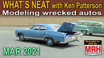 Modeling damaged autos | March 2021 WHATS NEAT Model Railroad Hobbyist