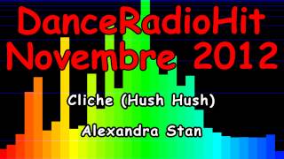 Cliche (Hush Hush) - Alexandra Stan [DanceRadioHit Novembre 2012]