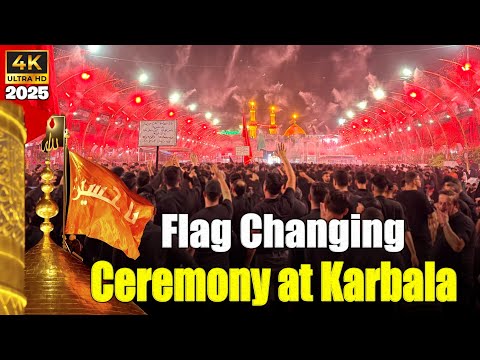 Flag Changing Ceremony 2025 Imam Hussain Hazrat Abbas Roza Karbala Iraq