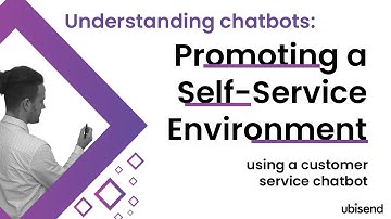 Promoting a Self-Service Environment (using a customer service chatbot)