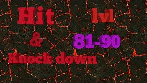 Hit & knock down, level 81-90