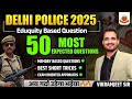 Delhi Police 2025 | Eduquity Based Questions | 50 Most Important for Exam By Vikramjeet Sir