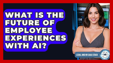What Is The Future Of Employee Experiences With AI? - Legal And HR SaaS Stack