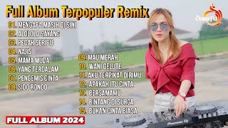 Full Album Remix Terpopuler 2024 || Najis , Mengapa Masih Di Sini
