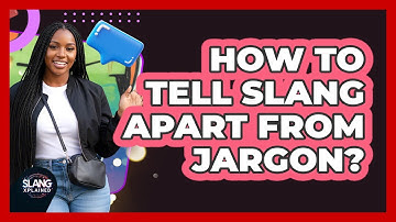 How To Tell Slang Apart From Jargon?