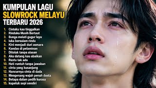 Lagu Malaysia Terbaru 2026  Lagu Sedih Slow Rock Melayu Menyentuh Hati Bikin Nagis 