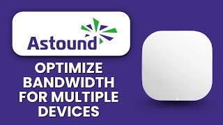 Astound Router Optimize Bandwidth for Multiple Devices ⚡ Easy Guide screenshot 4