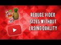 How To Reduce The Size Of Video Files