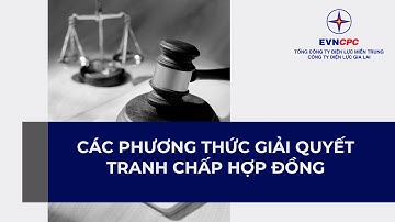 Microlearning - Các phương thức giải quyết tranh chấp Hợp đồng