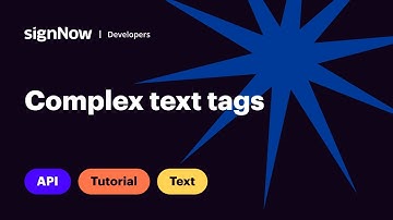 SignNow API Video Tutorial: Complex Text Tags