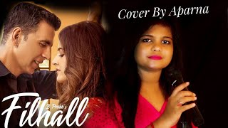 Filhaal 2 Romantic sad Cover | New vs Old Song | Aparna Das