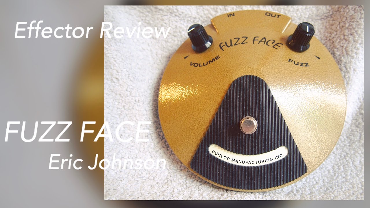 JIM DUNLOP / EJ-F1 Eric Johnson Signature Fuzz Face】レビュー ...