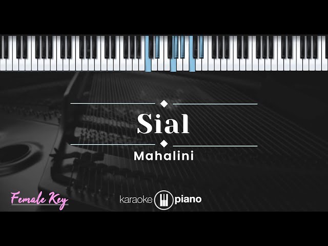Sial - Mahalini (KARAOKE PIANO - FEMALE KEY) class=