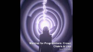 Programming Language Mantras Crown Chakra And Lisp
