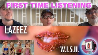 First Time EVER Listening to LAZEEZ | W.I.S.H.