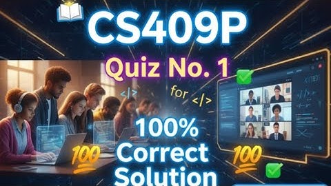 Cs409p Quiz no 1 (25 Oct 2025) | Virtual university 