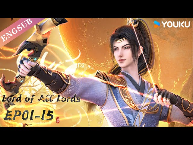 【Lord of all lords】EP01-15 FULL | Chinese Fantasy Anime | YOUKU ANIMATION class=