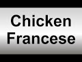 How to Pronounce Chicken Francese