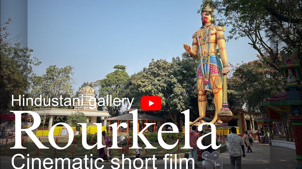 Rourkela cinematic shorts film Hindustani gallery 