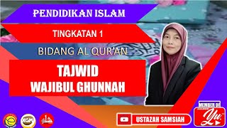 WAJIBUL GHUNNAH I PENDIDIKAN ISLAM | TINGKATAN 1 | BIDANG AL-QURAN | PELAJARAN 5