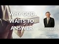 David wilkerson  why god waits to answer  powerful sermon