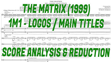 THE MATRIX (1999) | 1M1 - LOGOS/MAIN TITLES (SCORE ANALYSIS & REDUCTION)