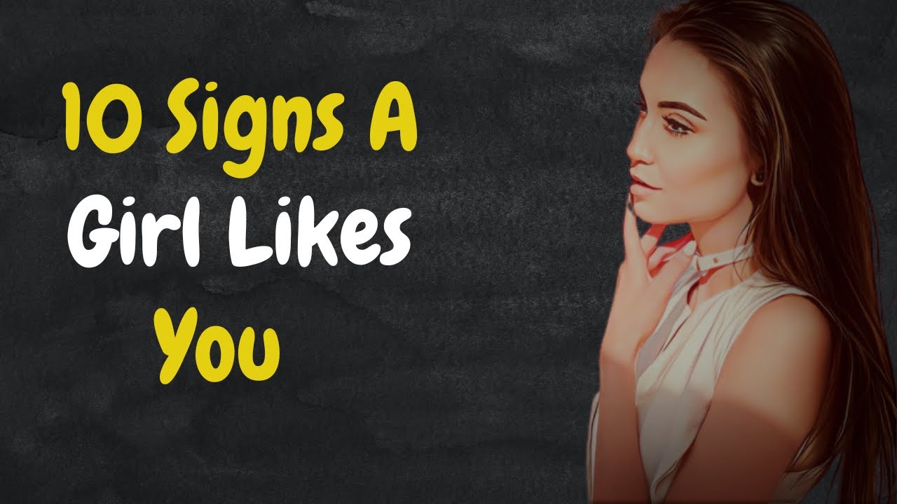 10 Signs A Girl Likes You How To Know If A Girl Likes You YouTube
