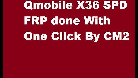 Qmobile X36 SPD FRP done With One Click By CM2