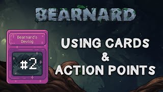 Bearnard's Devlog #2 - Using Cards & Action Points Profile