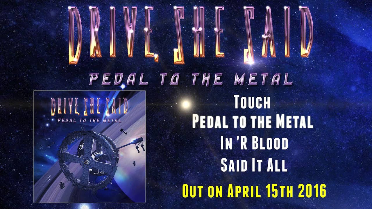 Drive, She Said - Pedal to the Metal (Official Sampler) - YouTube