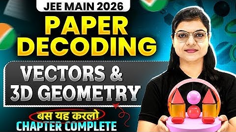 Vectors & 3D Geometry⚡Most Repeated Questions | JEE Main 2026 | Paper Decoding Series |PhysicsWallah
