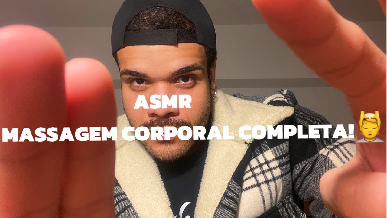 ASMR MASSAGEM COMPLETA PELO SEU CORPO!
