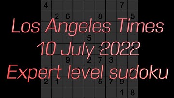 Sudoku solution – Los Angeles Times sudoku 10 July 2022 Expert level