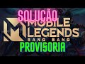Solução Provisoria travando ao iniciar - Mobile Legends : Bang Bang