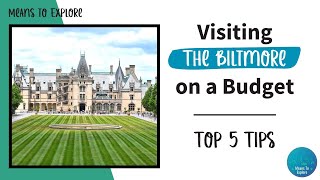 Top 5 Tips for Visiting the Biltmore on a Budget