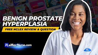 NCLEX Next-Generation Review | Benign Prostate Hyperplasia