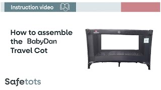How to assemble the BabyDan Travel Cot with 5cm Mattress | Safetots