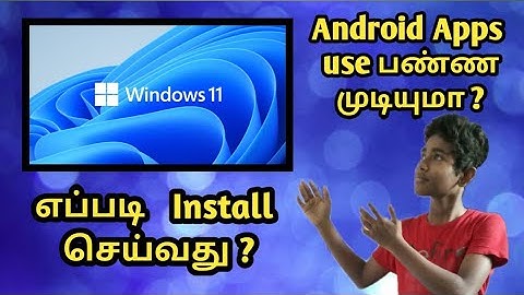 Windows 11-Install Android Apps, How to install ,All new features கெத்தா இருக்கு |Tamil tech genius|