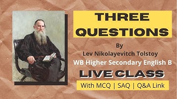Three Questions - Leo Tolstoy | WBCHSE English B |  Live Class Q&A Session