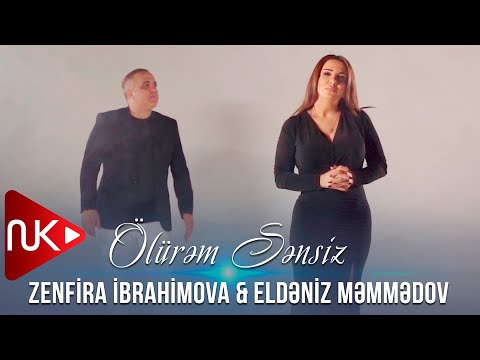 Zenfira İbrahimova & Eldeniz Memmedov - Olurem Sensiz 2022 (Yeni Klip)