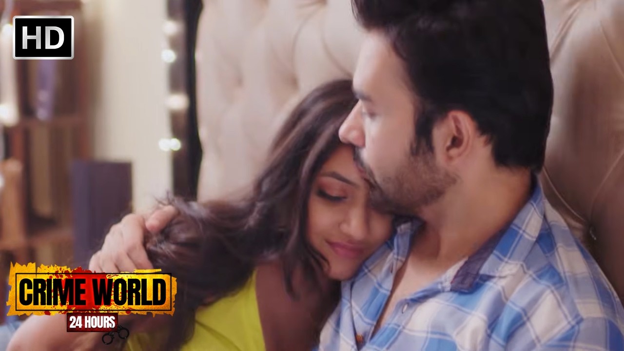 धोकेबाज़ गर्लफ्रेंड के रंगीन हरकते - Crime World - Dhokebaaz Girlfriend - Love Dhoka - Killer Lover