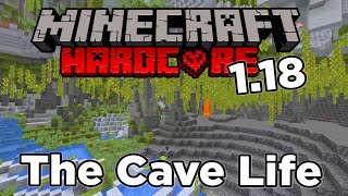 Minecraft 1.18 Hardcore Survival  Ep 1  Cave Life Below Zero!