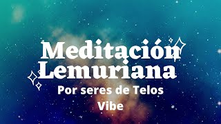 Meditación Lemuriana para la Recalibración a lo neutro por seres de Telos