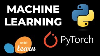 Machine Learning: Python, PyTorch, SciKit Learn