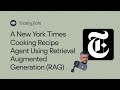 A nyt cooking recipe agent using retrieval augmented generation and a knowledge base  making bots