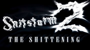 Shitstorm of Scariness 2: The Shittening [TBFP Opening]