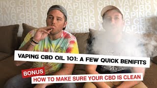 Vaping CBD 101: A few benefits and how to buy CLEAN oil