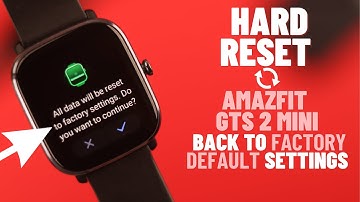How to Hard Reset Amazfit GTS 2 Mini! [Back Factory Settings]